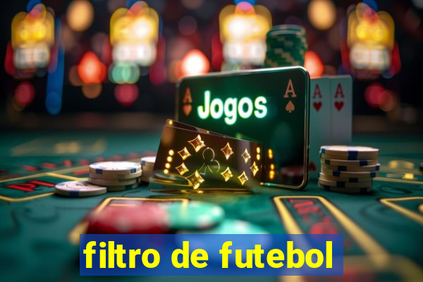filtro de futebol